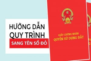 8 điều cần biết khi làm thủ tục sang tên Sổ đỏ