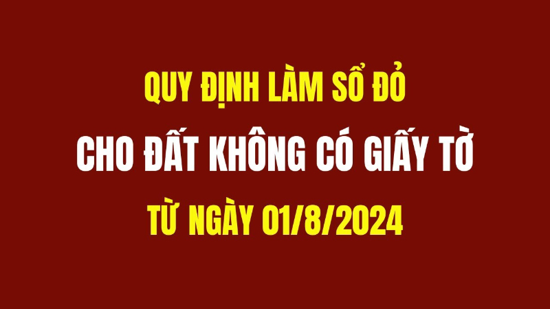 Quy định mới nhất về điều kiện, thủ tục làm sổ đỏ cho đất không giấy tờ